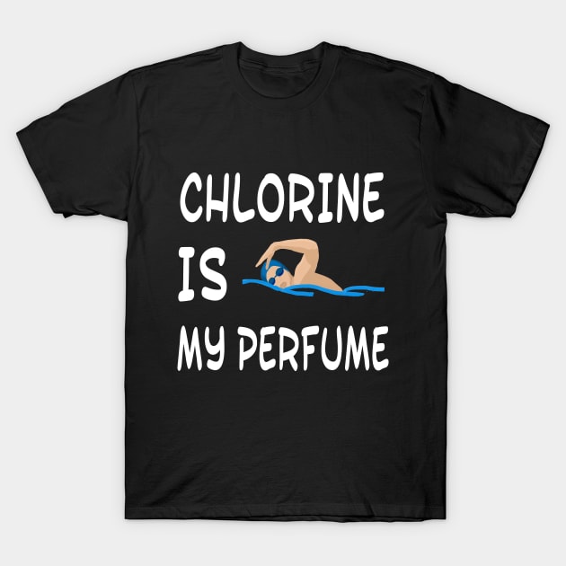 Chlorine Is my Perfume T-Shirt by captainmood